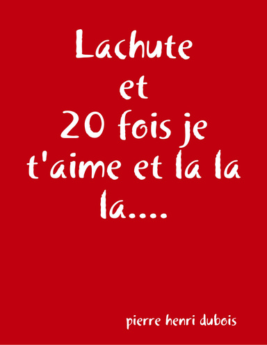 Lachute - 20 fois je t'aime.....
