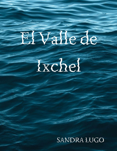 El Valle de Ixchel