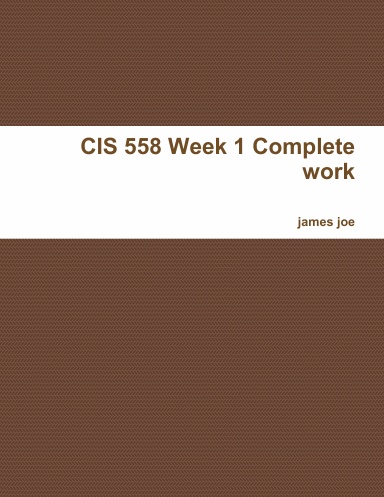 CIS 558 Week 1 Complete work