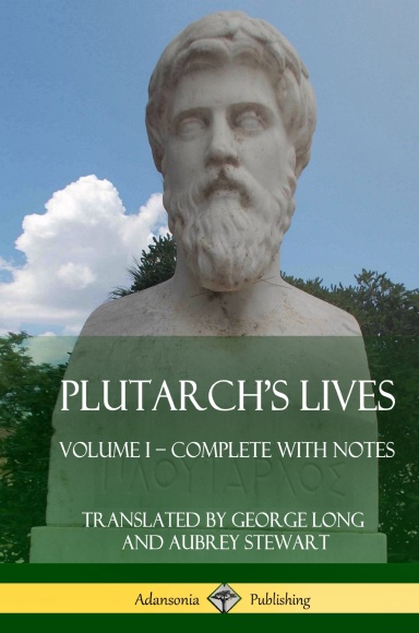 Plutarch’s Lives: Volume I – Complete with Notes (Hardcover)