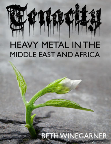 Tenacity:  Heavy Metal In the Middle East and Africa