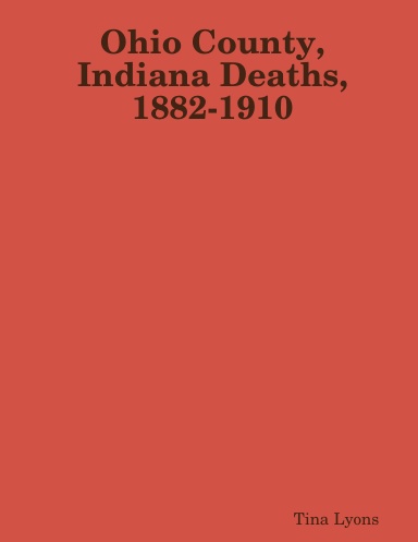Ohio County, Indiana Deaths, 1882-1910