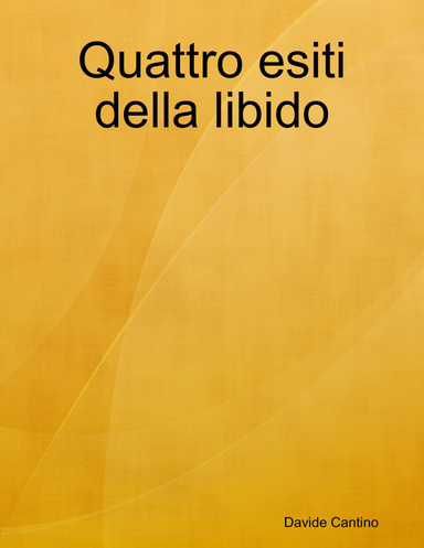 Quattro esiti della libido