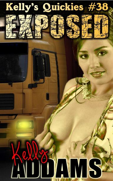 Exposed - Kelly's Quickies #38