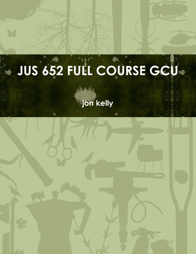 JUS 652 FULL COURSE GCU