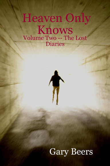 Heaven Only Knows: Volume Two -- The Lost Diaries