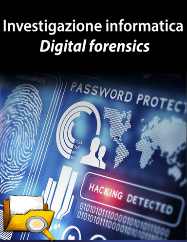 Investigazione informatica - Digital forensics
