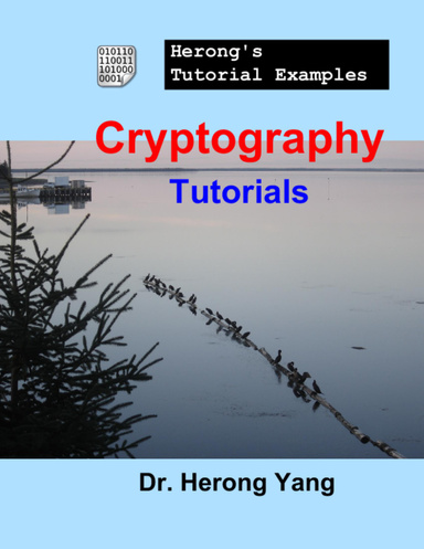 Cryptography Tutorials - Herong's Tutorial Examples