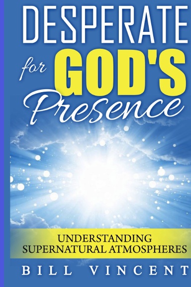 Desperate for God's Presence