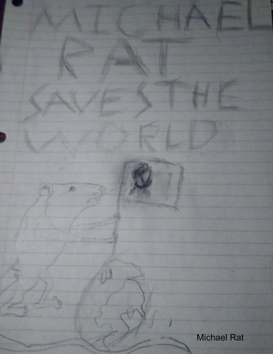 Michael Rat Saves the World