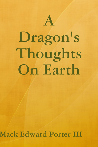 A Dragon's Thoughts On Earth