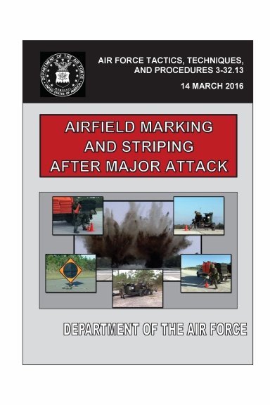 Airfield Marking and Striping After Major Attack (AFTTP 3-32.13)