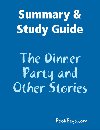 Summary & Study Guide: The Dinner Party and Other Stories