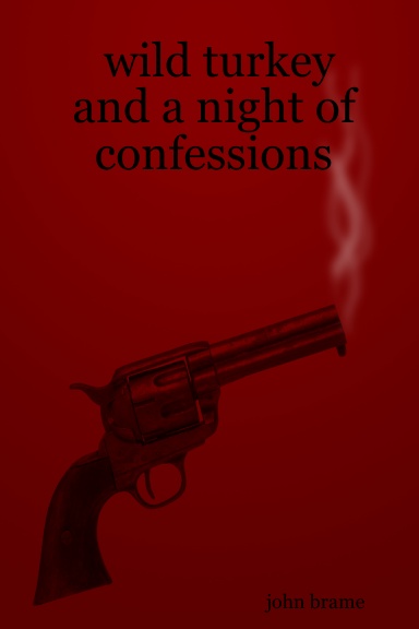 wild turkey and a night of confessions