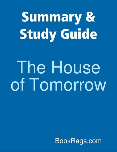 Summary & Study Guide: The House of Tomorrow