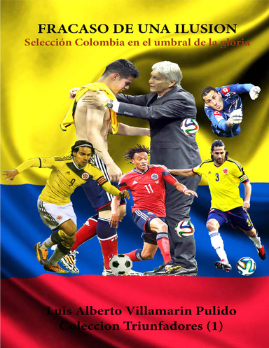 Fracaso de una ilusión, Selección Colombia en Brasil 2014