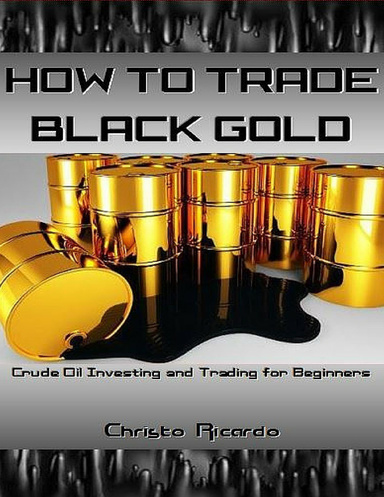 How to Trade Black Gold