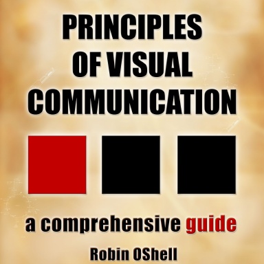 PRINCIPLES OF VISUAL COMMUNICATION: A COMPREHENSIVE GUIDE