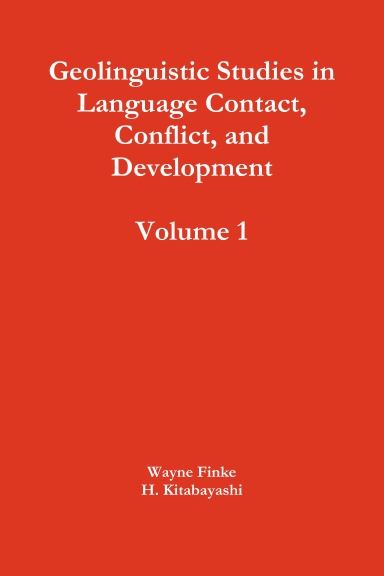 Geolinguistic Studies in Language Contact, Conflict, and Development: Volume 1