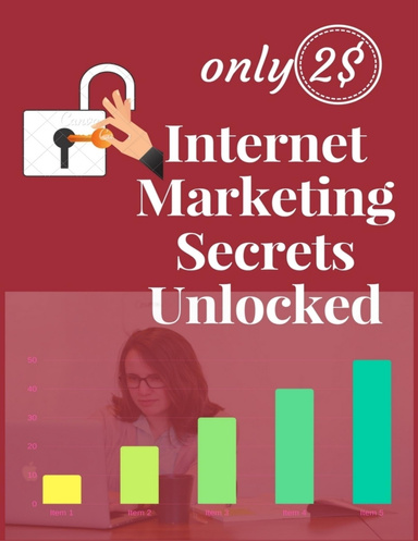 Internet Marketing Secrets Unlocked