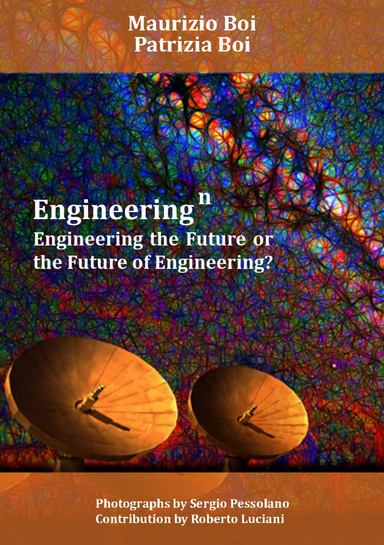 Engineering ⁿ: Engineering the Future or the Future of Engineering.