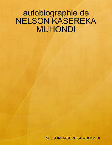 autobiographie de NELSON KASEREKA MUHONDI