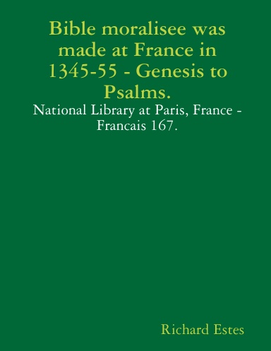 Bible moralisee was made at France in 1345-55.