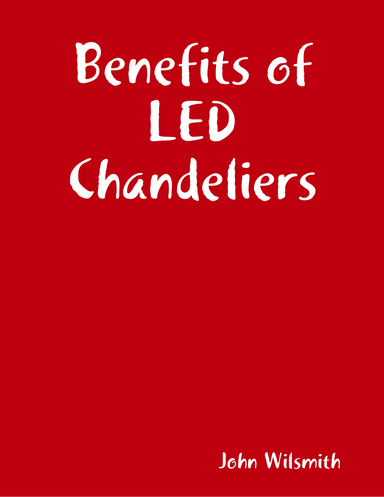 Benefits of LED Chandeliers