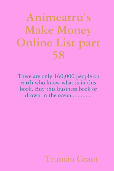 Animeatru's Make Money Online List part 58