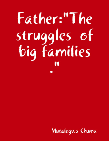 Father:"The struggles  of big families  ."