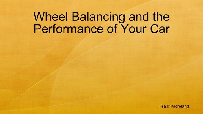 Wheel Balancing and the Performance of Your Car