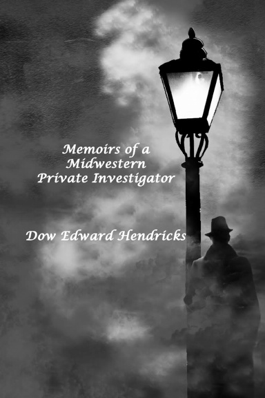 Memoirs of a Midwestern Private Investigator