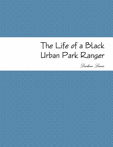 The Life of a Black Urban Park Ranger