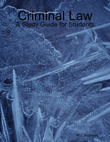 Criminal Law: A Study Guide for Students