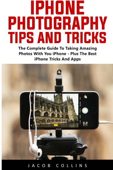 iPhone Photography Tips And Tricks