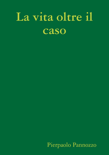 La vita oltre il caso