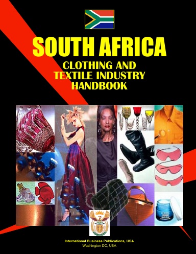 South Africa Clothing and Textile Industry Handbook