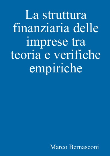 La struttura finanziaria delle imprese tra teoria e verifiche empiriche