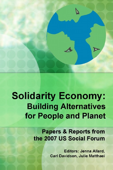 Solidarity Economy: Building Alternatives for People and Planet
