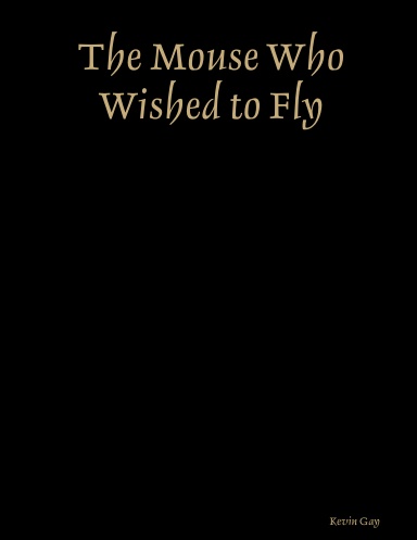The Mouse Who Wished to Fly