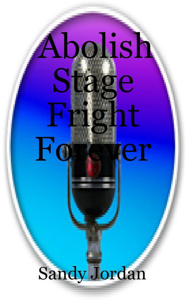 Abolish Stage Fright Forever