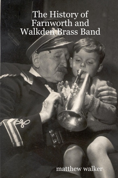The History of Farnworth and Walkden Brass Band