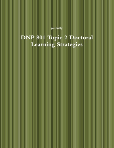 DNP 801 Topic 2 Doctoral Learning Strategies