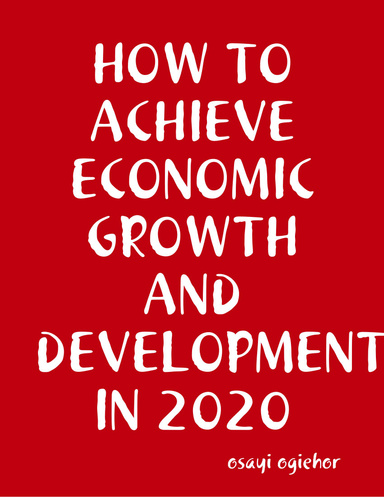 HOW TO ACHIEVE ECONOMIC GROWTH AND DEVELOPMENT IN 2020