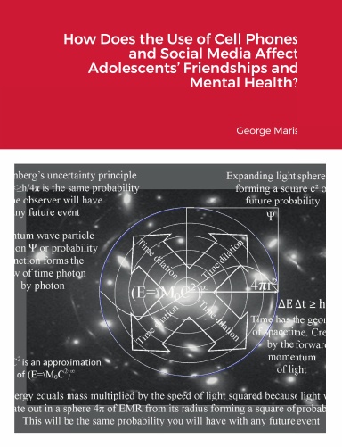 How Does the Use of Cell Phones and Social Media Affect Adolescents’ Friendships and Mental Health?