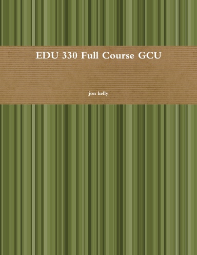 EDU 330 Full Course GCU