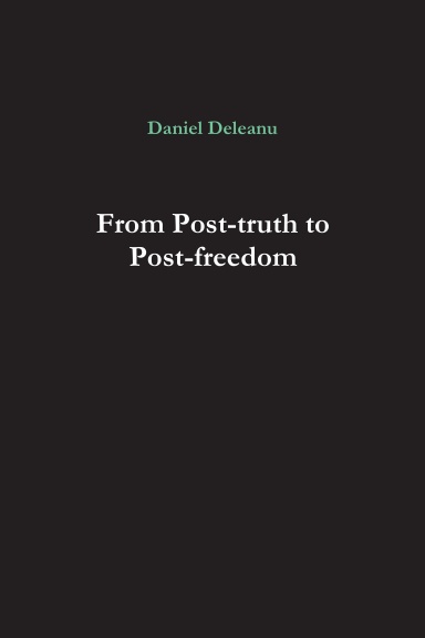 From Post-truth to Post-freedom