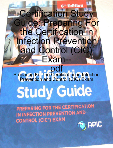 Certification Study Guide: Preparing For the Certification in Infection Prevention and Control (CIC) Exam