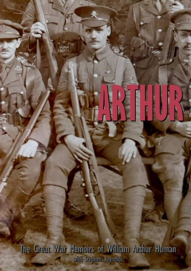 ARTHUR: The Great War Memoirs of William Arthur Human