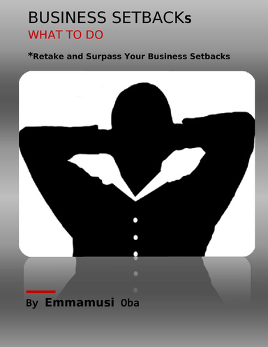 BUSINESS SETBACKS :WHAT TO DO